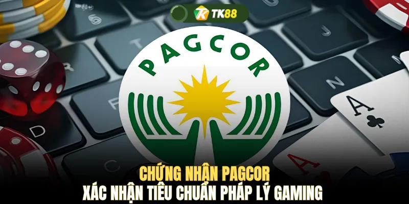 Chứng nhận PAGCOR xác nhận tiêu chuẩn pháp lý gaming 